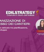 L’organizzazione di successo dei cantieri: un equilibrio delicato tra pianificazione, risorse e sviluppo